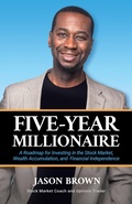 Cover: Five-Year Millionaire: A Roadmap for Investing in the Stock Market, Wealth Accumulation, and Financial Independence - Brown Light Publishing LLC