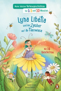 Abbildung von: Meine liebsten Vorlesegeschichten für 3, 5 und 10 Minuten - Luna Libella - Zauber auf der Feenwiese - Penguin Junior