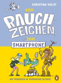 Abbildung von: Vom Rauchzeichen zum Smartphone - Penguin Junior