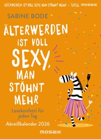 Abbildung von: Älterwerden ist voll sexy, man stöhnt mehr 2026 - Mosaik