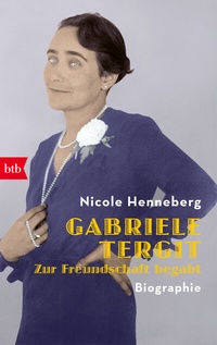 Abbildung von: Gabriele Tergit. Zur Freundschaft begabt - btb