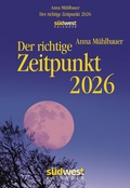 Cover: Der richtige Zeitpunkt 2026 - Tagesabrei&szlig;kalender zum Aufstellen oder Aufh&auml;ngen - S&uuml;dwest
