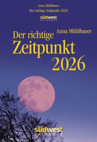 Abbildung von: Der richtige Zeitpunkt 2026 - Tagesabreißkalender zum Aufstellen oder Aufhängen - Südwest
