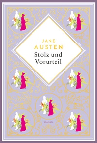 Abbildung von: Jane Austen, Stolz und Vorurteil. Schmuckausgabe mit Goldprägung - Anaconda Verlag