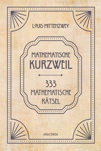 Abbildung von: Mathematische Kurzweil. 333 mathematische Rätsel - Anaconda Verlag