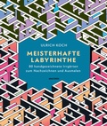Cover: Meisterhafte Labyrinthe. 80 handgezeichnete Irrg&auml;rten zum Nachzeichnen und Ausmalen - Anaconda Verlag