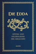 Cover: Die Edda - G&ouml;tter- und Heldenlieder der Germanen - Anaconda Verlag