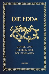 Abbildung von: Die Edda - Götter- und Heldenlieder der Germanen - Anaconda Verlag