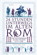 Cover: 24 Stunden unterwegs im alten Rom - Anaconda Verlag