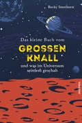 Bild: Das kleine Buch vom großen Knall und was im Universum seitdem geschah - Anaconda Verlag