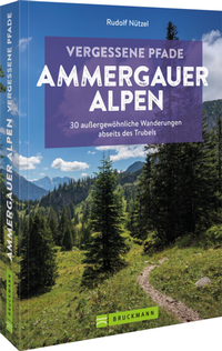 Abbildung von: Vergessene Pfade Ammergauer Alpen - Bruckmann