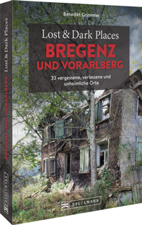 Abbildung von: Lost & Dark Places Bregenz und Vorarlberg - Bruckmann