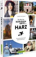 Cover: Das Buch der kuriosen Orte im Harz - Bruckmann