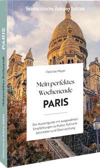 Abbildung von: Mein perfektes Wochenende Paris - Sueddeutsche Zeitung Edition