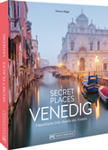 Cover: Secret Places Venedig - Bruckmann
