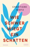 Cover: Wie schwer wiegt ein Schatten - DuMont Buchverlag