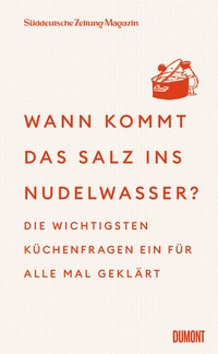 Abbildung von: Wann kommt das Salz ins Nudelwasser? - DuMont Buchverlag
