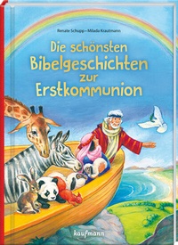 Abbildung von: Die schönsten Bibelgeschichten zur Erstkommunion - Kaufmann Verlag