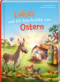 Abbildung von: Lukas und die Geschichte von Ostern - Kaufmann Verlag