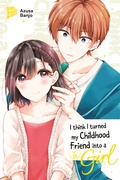 Cover: I think I turned my Childhood Friend into a Girl 02 - Manga Cult