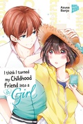 Cover: I think I turned my Childhood Friend into a Girl 03 - Manga Cult
