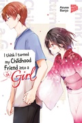Cover: I think I turned my Childhood Friend into a Girl 04 - Manga Cult