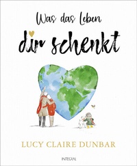 Enlarge image Cover: Was das Leben dir schenkt - Integral