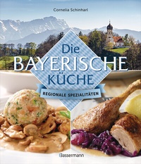 Abbildung von: Die bayerische Küche - Bassermann