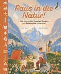 Cover: Raus in die Natur! Alles, was du &uuml;ber Camping, Wandern und Backpacking wissen musst - Prestel