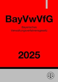Abbildung von: Bayerisches Verwaltungsverfahrensgesetz - BayVwVfG 2025 - epubli