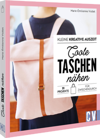 Abbildung von: Kleine kreative Auszeit: Coole Taschen nähen - Christophorus