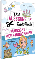 Cover: Das Ausschneide-Bastelbuch - Magische Meerjungfrauen - Christophorus
