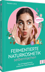 Cover: Fermentierte Naturkosmetik selber machen - Christophorus