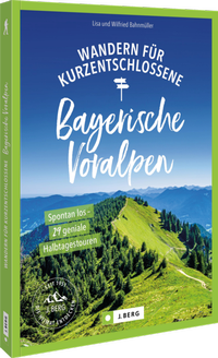 Abbildung von: Wandern für Kurzentschlossene Bayerische Voralpen - J. Berg bei Bruckmann