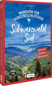 Abbildung von: Wandern für Kurzentschlossene Schwarzwald Süd - J. Berg bei Bruckmann