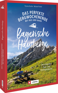 Abbildung von: Das perfekte Bergwochenende mit Bus und Bahn in den Bayerischen Hausbergen - J. Berg bei Bruckmann