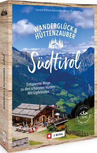 Abbildung von: Wanderglück & Hüttenzauber Südtirol - J. Berg bei Bruckmann