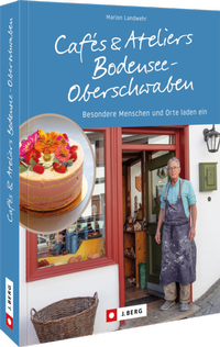 Abbildung von: Cafés und Ateliers Bodensee-Oberschwaben - J. Berg bei Bruckmann