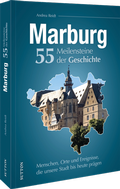 Cover: Marburg. 55 Meilensteine der Geschichte - Sutton