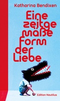 Cover: Eine zeitgem&auml;&szlig;e Form der Liebe - Edition Nautilus
