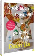 Cover: Knoblauch, Oliven&ouml;l + ganz viel mehr - Christian