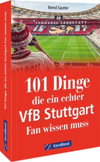 Abbildung von: 101 Dinge, die ein echter VfB Stuttgart Fan wissen muss - GeraMond
