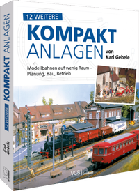 Abbildung von: 12 weitere Kompakt-Anlagen von Karl Gebele - Verlagsgruppe Bahn