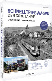 Abbildung von: Schnelltriebwagen der 30er Jahre - Entwicklung | Technik | Einsatz - Verlagsgruppe Bahn