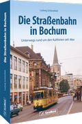 Cover: Die Stra&szlig;enbahn in Bochum - GeraMond
