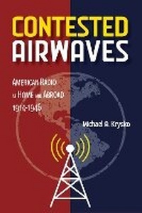 Enlarge image Cover: Contested Airwaves - University of Illinois Press
