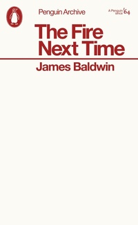 Abbildung von: The Fire Next Time - Penguin Classics