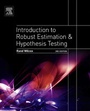 Cover: Introduction to Robust Estimation and Hypothesis Testing - Academic Press