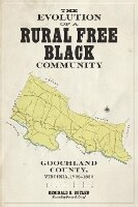 Enlarge image Cover: The Evolution of a Rural Free Black Community - University of Virginia Press