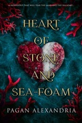Cover: Heart of Stone and Sea-foam (Kingdom of Sirens and Monsters, #0.5) - Pagan Alexandria